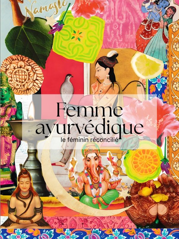 Guide complet de l'ayurveda pour la femme et les conseils ayurvédiques pour le quotidien