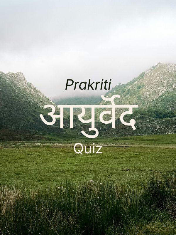 Quiz questionnaire de constitution doshas en Ayurveda (vata, pitta, kapha)